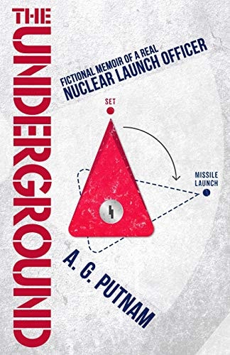 The Underground Fictional Memoir of a Real Nuclear Launch Officer