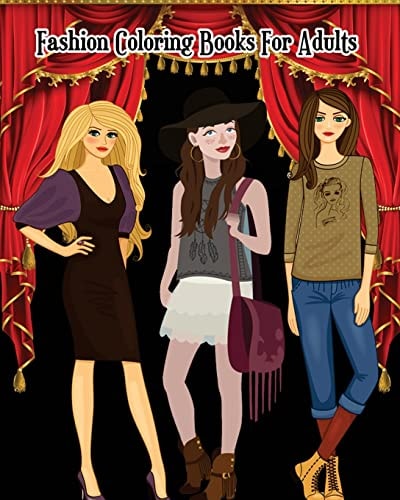 Fashion Coloring Books For Adults A Gorgeous Fashion Coloring Book with Fun, Trendy, and Cute Fashion Drawings (Perfect for Beginners And Fashion Lovers)