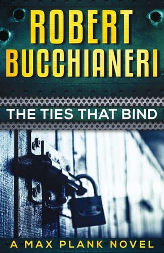 The Ties That Bind : Max Plank Mystery Series Book 2