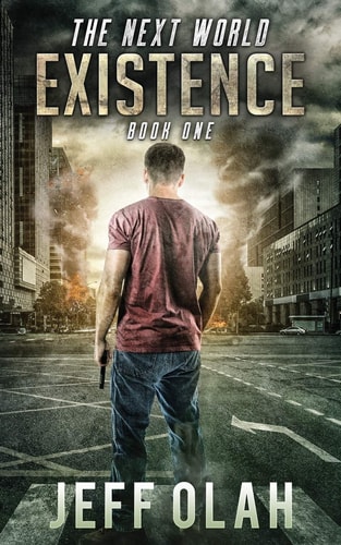 The Next World - EXISTENCE - Book 1 (a Post-Apocalyptic Thriller)