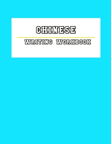 Chinese Writing WorkBook Chinese Writing and Calligraphy Paper Notebook for Study. Tian Zi Ge Paper. Mandarin - Pinyin Chinese Writing Paper