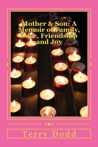 Mother & Son A Memoir of Family, Love, Friendship and Joy