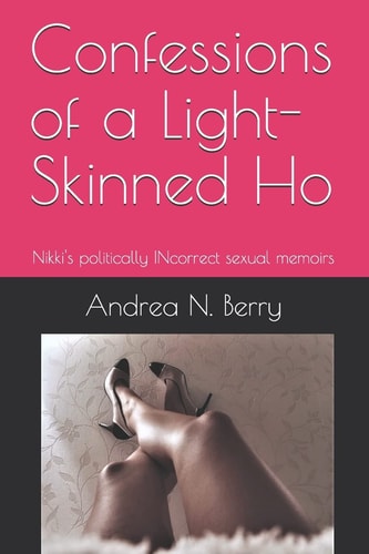 Confessions of a Light-Skinned Ho