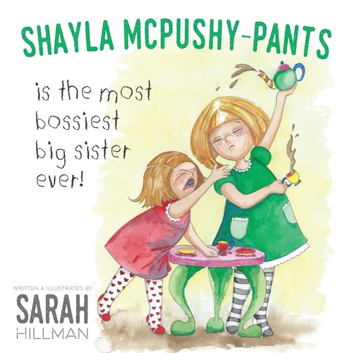 Shayla McPushy-Pants Is The Most Bossiest Big Sister Ever!
