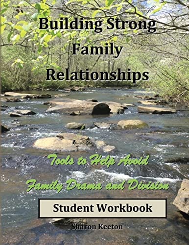 Building Strong Family Relationships Student Workbook To Help Avoid Family Drama and Division
