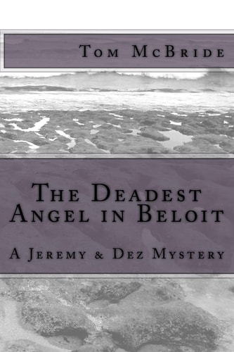 The Deadest Angel in Beloit A Jeremy and Dez Mystery