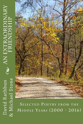 An Extraordinary Friendship Selected Poetry from the Middle Years (2000 - 2016)