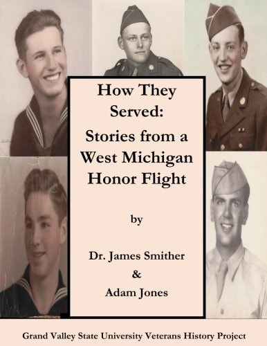 How They Served Stories from a West Michigan Honor Flight