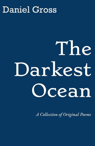 The Darkest Ocean A Collection of Original Poems