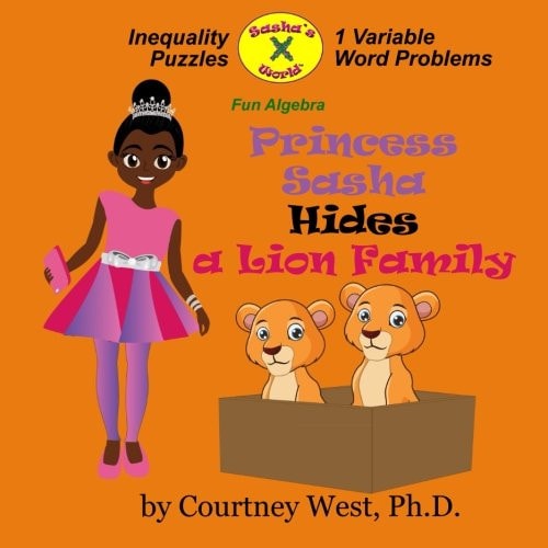 Princess Sasha Hides a Lion Family Fun Algebra: Inequality Puzzles