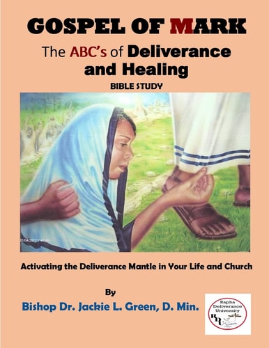 Gospel of Mark A Look at the Deliverance and Healing Ministry of Jesus