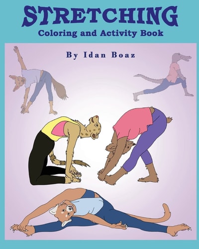 Stretching: Coloring and Activity Book Stretching Is One of Idan's Interests. He Has Authored Various of Books Which Giving to Children the Values of Physical Arts. Related Themes: Artistic Gymnastics , Capoeira Etc