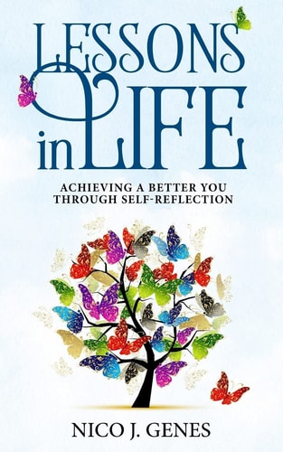LESSONS in LIFE Achieving a Better You Through Self-Reflection