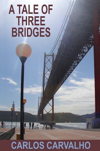 A Tale of Three Bridges Lisbon, Rome, Istanbul