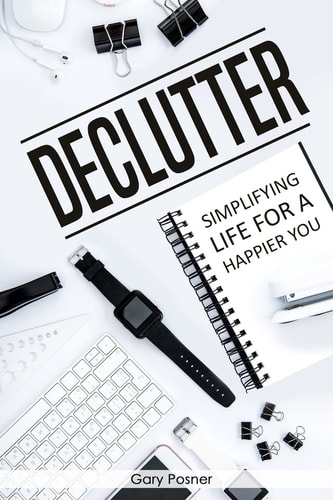 Declutter Simplifying Life for a Happier You