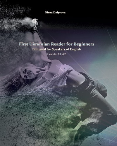 First Ukrainian Reader for Beginners Bilingual for Speakers of English Levels A1 A2