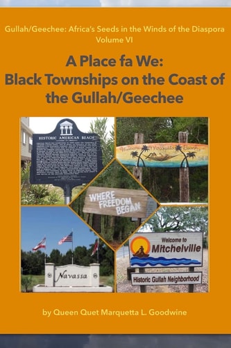 A Place Fa We Gullah/Geechee: Africa's Seeds in the Winds of the Diaspora Volume 6