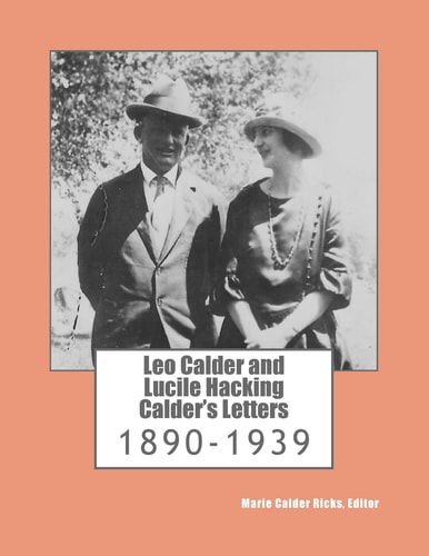 Leo Calder and Lucile Hacking Calder's Letters 1890-1939