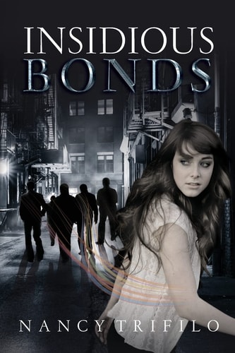 Insidious Bonds Nadine Watson's Journey and Only Goal to Save Her Granddaughter from the Ravages of a Heinous Crime Turns Ugly As She Faces Her Own Demons and Those of Sex Trafficking