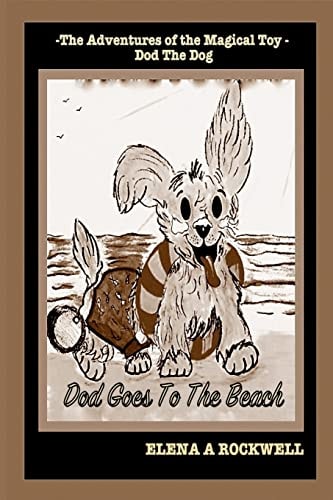 The Adventures of the Magical Toy Dod The Dog Dod Goes To The Beach