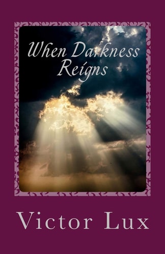 When Darkness Reigns Volume Three of the Radaemos Series