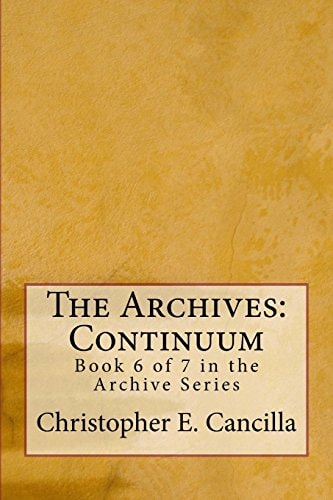 The Archives: Continuum Book 6 of 7 in the Archive Series