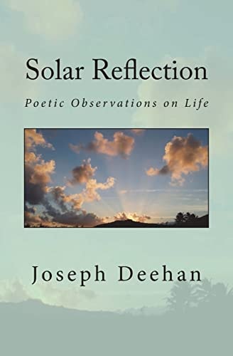 Solar Reflection Poetic Observations on Life