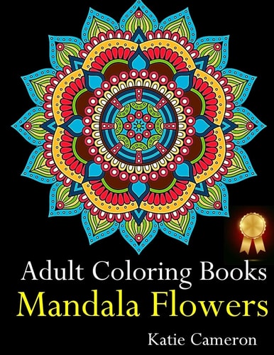 Adult Coloring Books Mandala Flowers The Perfect Stress Antidote: Anti-Stress Mandala Floral Patterns, Mandala Flowers Intricate Designs, Paisley and Doodles Patterns, for Your Optimum Relaxation (Use with Colored Pencils)