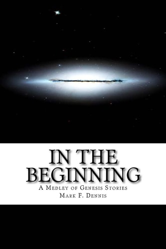 In the Beginning A Medley of Genesis Stories