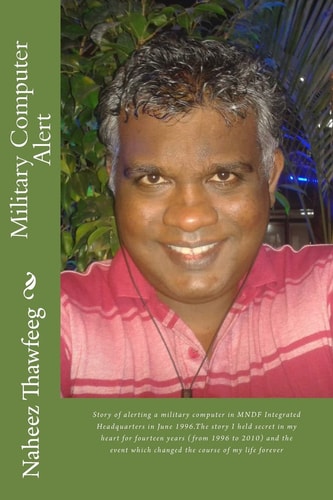 Military Computer Alert Story of alerting a military computer in MNDF Integrated Headquarters in June 1996.The story I held secret in my heart for fourteen years (from 1996 to 2010) and the event which changed the course of my life forever