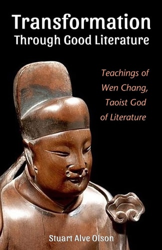 Transformation Through Good Literature Teachings of Wen Chang, Taoist God of Literature