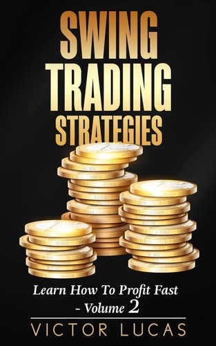 Swing Trading Strategies Learn How to Profit Fast ? Volume 2