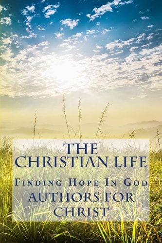The Christian Life Finding Hope In God