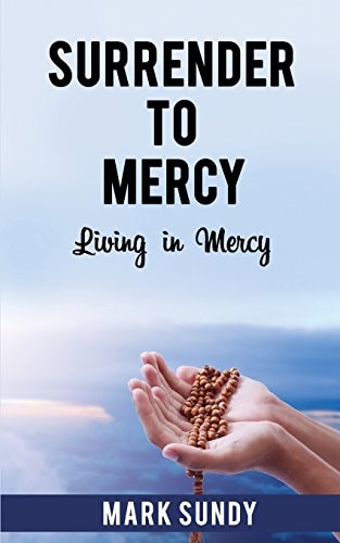 Surrender to Mercy Living in Mercy