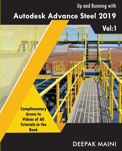 Up and Running with Autodesk Advance Steel 2019 Volume 1