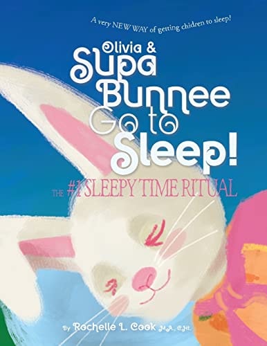 Olivia and Supa Bunnee Go to Sleep The #1 SleepyTime Ritual