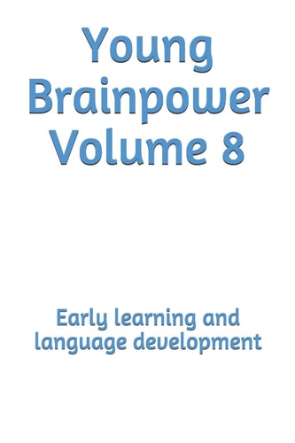 Young Brainpower Volume 8 Early Learning and Language Development