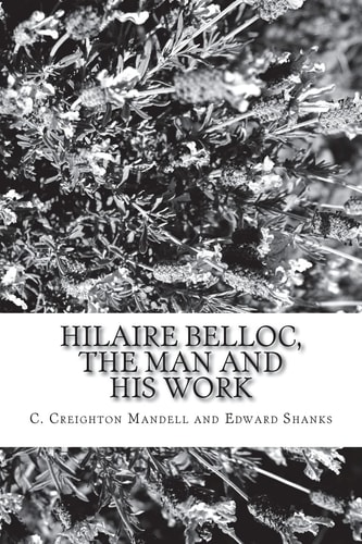 Hilaire Belloc, the Man and His Work