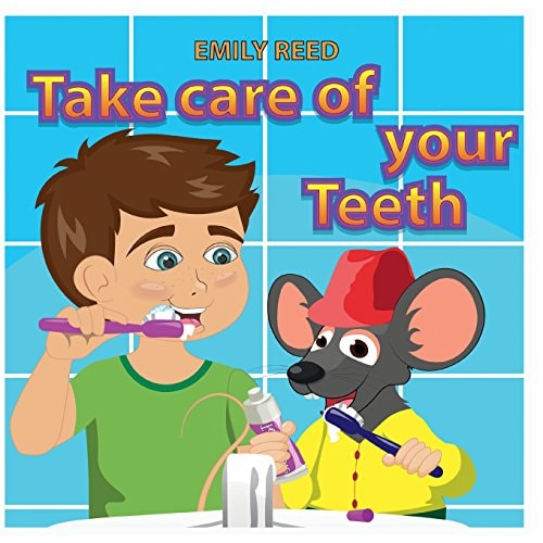 Take Care of Your Teeth Motivating Your Child to Brush Their Teeth (Bedtime Story Readers Picture Book)