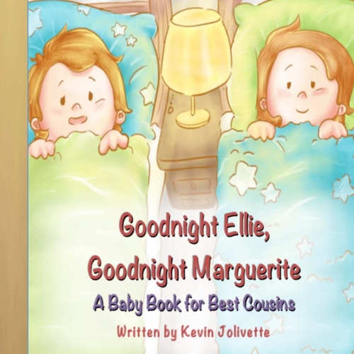 Goodnight Ellie, Goodnight Marguerite A Baby Book for Best Cousins