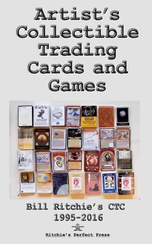 Artist's Collectible Trading Cards and Games Bill Ritchie's Ctc - 1995-2016