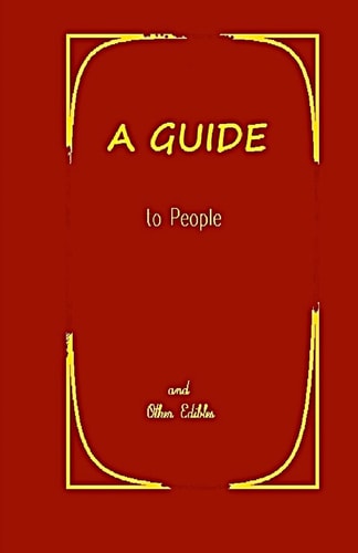 A Guide to People and Other Edibles