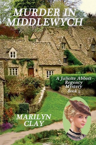 Murder In Middlewych A Juliette Abbott Regency Mystery