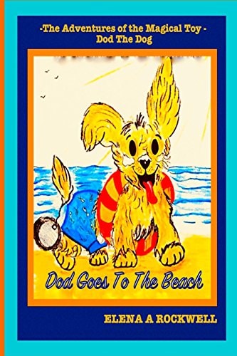 The Adventures of the Magical Toy Dod The Dog Dod Goes To The Beach