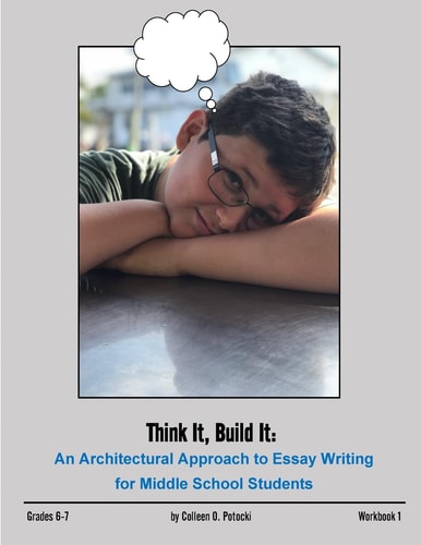 Think It, Build It An Architectural Approach to Essay Writing for Middle School Students