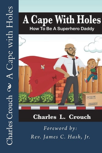 A Cape with Holes How to Be a Super Hero Daddy