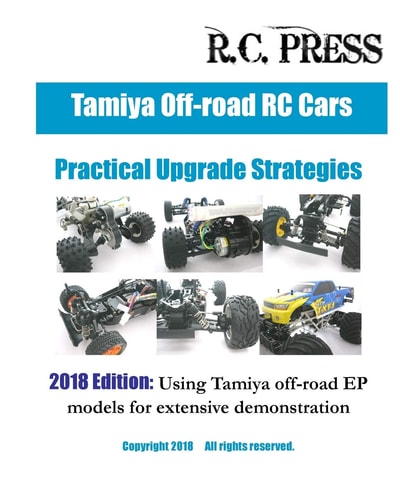 Tamiya Off-Road RC Cars Practical Upgrade Strategies 2018 Edition Using Tamiya Off-Road EP Models for Extensive Demonstration