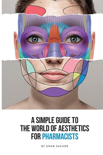 A Simple Guide To The World Of Aesthetics For Pharmacists This Book is Your Step-by-step Route to Aesthetic Success