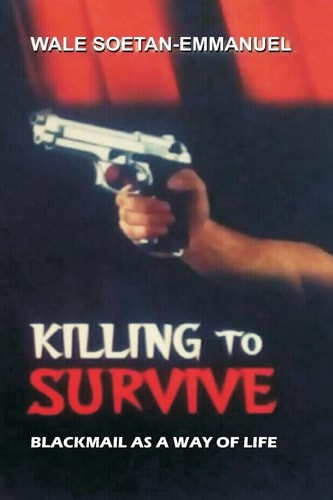 Killing to Survive Blackmail As a Way of Life