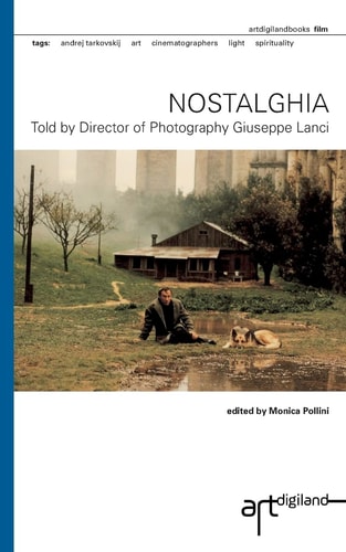 Nostalghia Told by Director of Photography Giuseppe Lanci